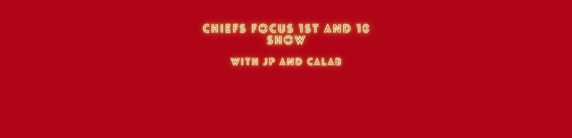 Chiefs Focus 1st & 10 Show - Cover Image