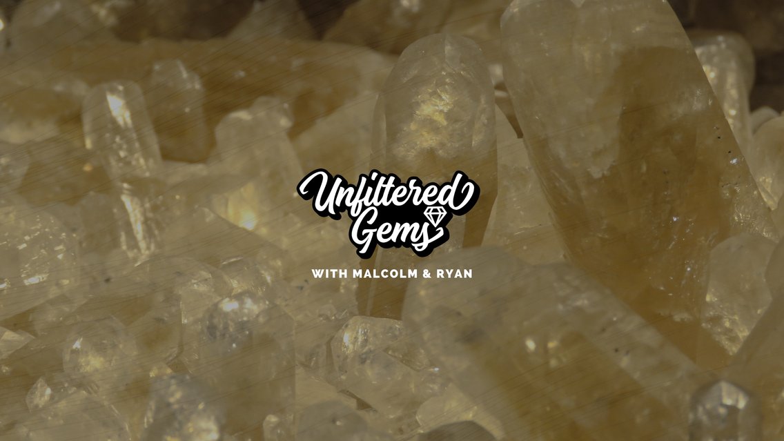 Unfiltered Gems with Malcolm & Ryan - Cover Image
