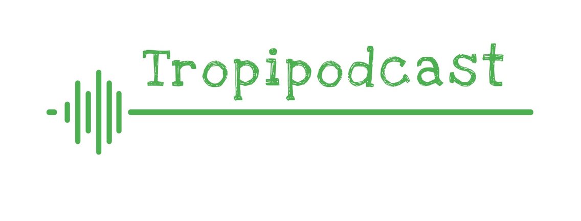 Tropipodcast - Cover Image