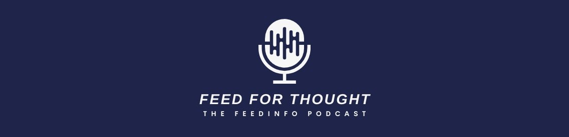 The Feedinfo Podcast - Feed for Thought - Cover Image