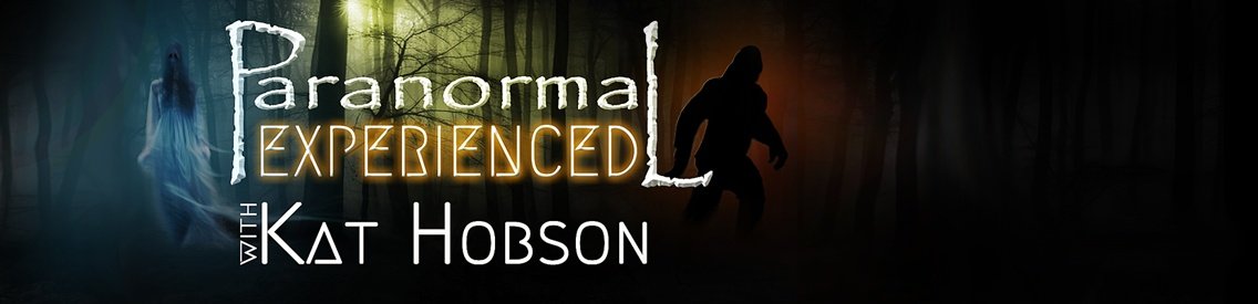 Paranormal Experienced with Kat Hobson - Cover Image