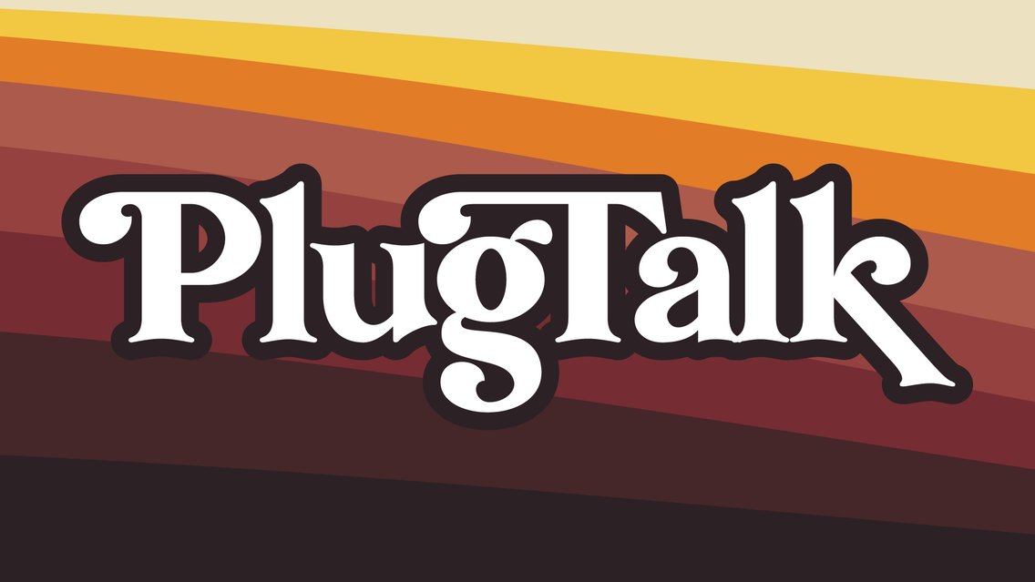 PLUG TALK PODCAST 