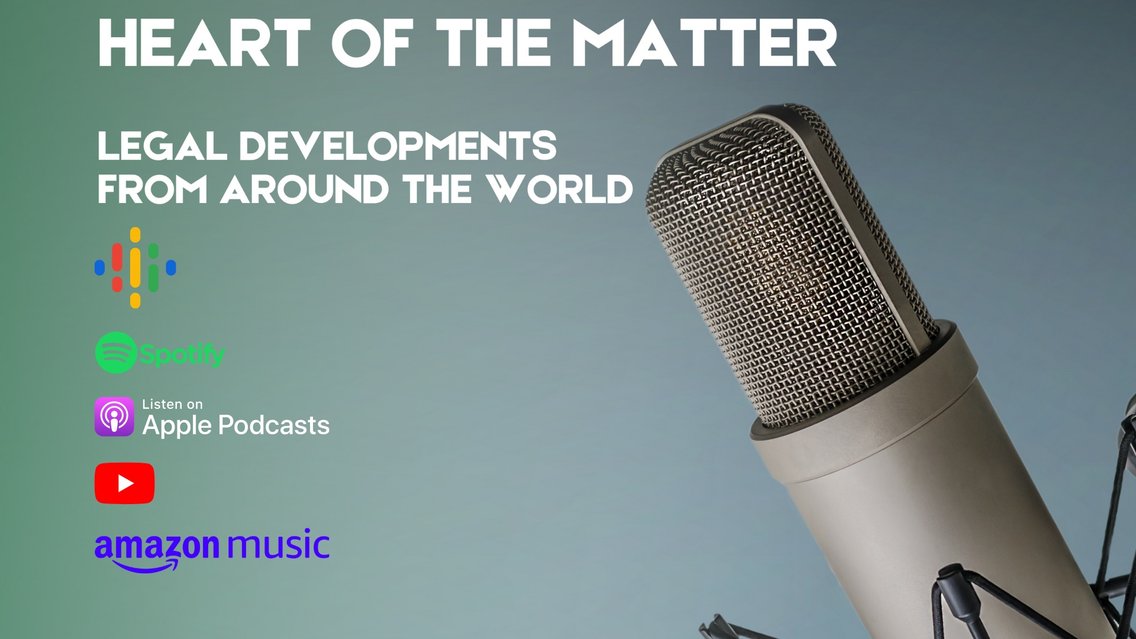 Heart Of The Matter - A Podcast On Legal Developments From Around The World - Cover Image