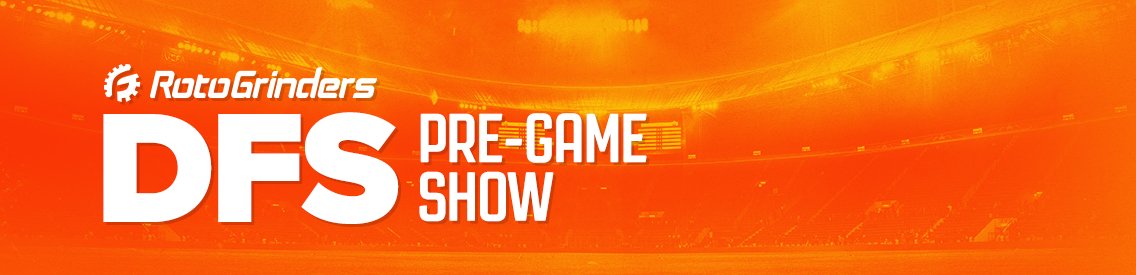 RotoGrinders DFS Pre-Game Show