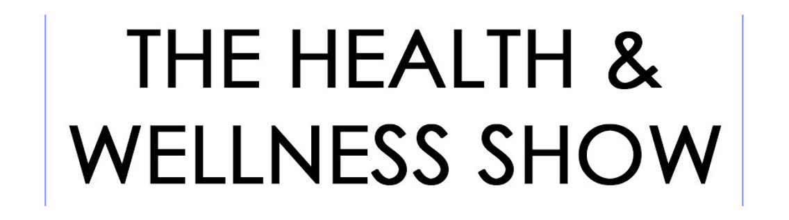 The Health & Wellness Show - Cover Image