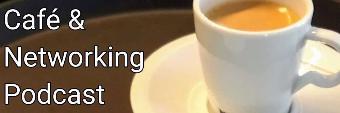 Café & Networking Podcast - Cover Image