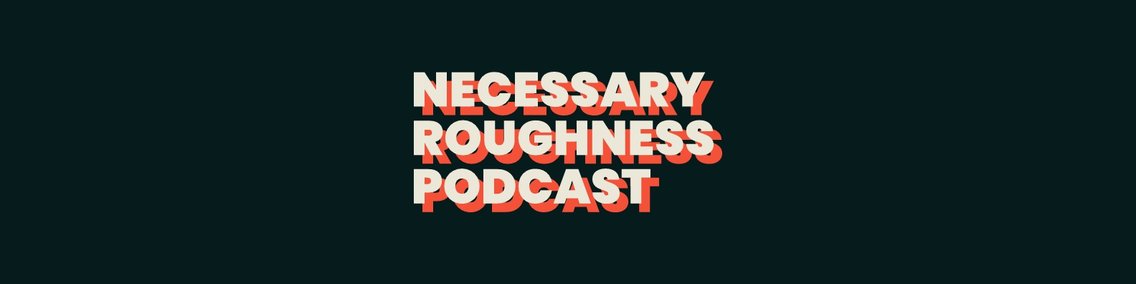 Necessary Roughness Podcast - Cover Image