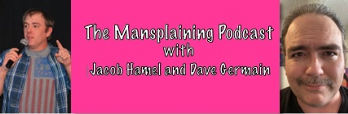 Mansplaining with Jake and Dave - Cover Image