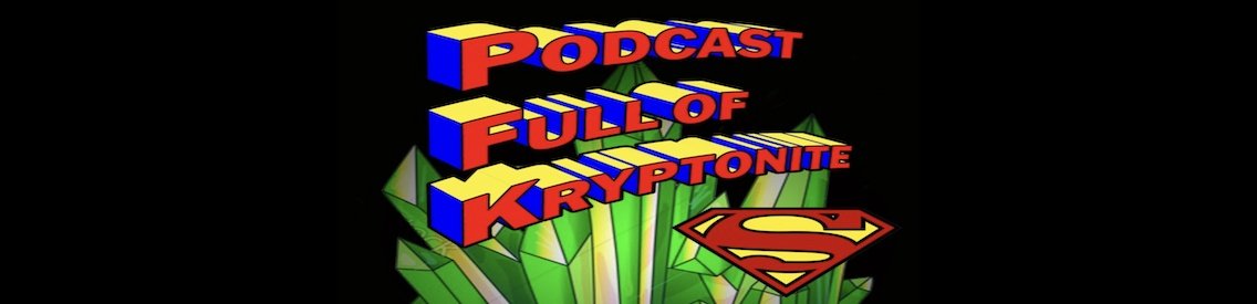 Podcast Full of Kryptonite - Cover Image