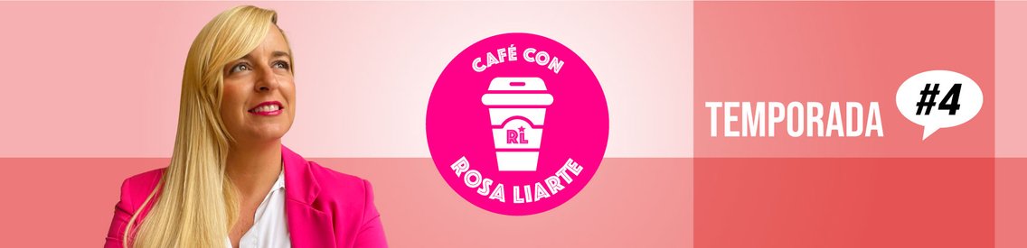 Café con Rosa Liarte - Cover Image