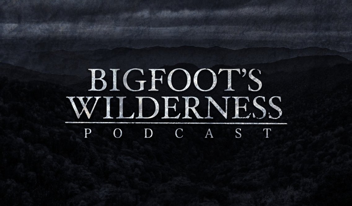 Bigfoot’s Wilderness Podcast - Cover Image