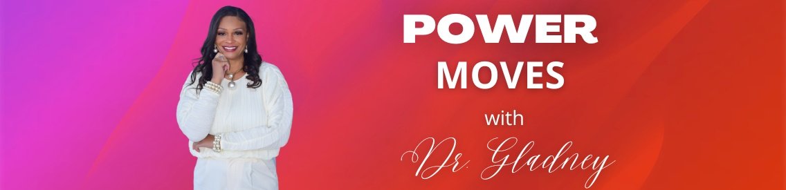 Power Moves with Dr. Gladney - immagine di copertina
