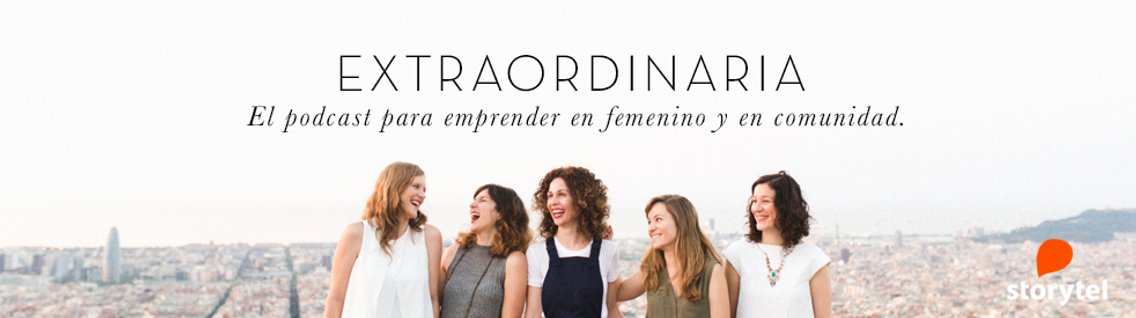 EXTRAORDINARIA | Emprender en femenino y en comunidad - Cover Image