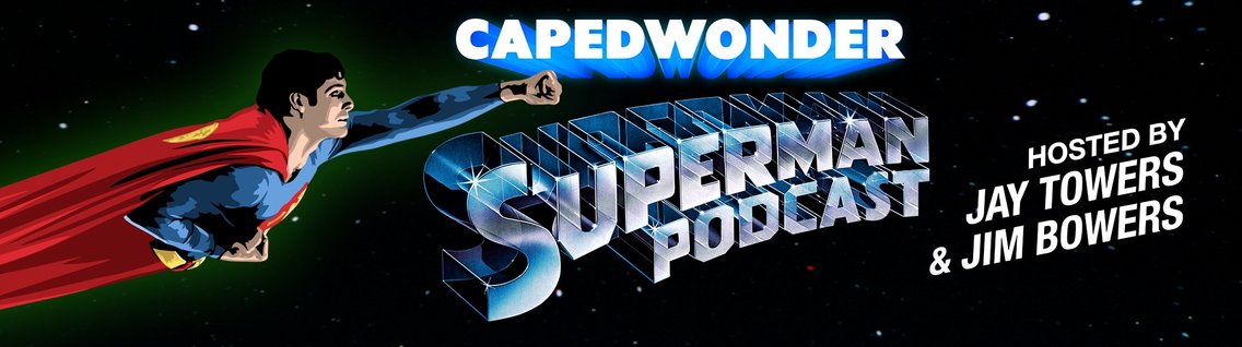 The Caped Wonder Superman Podcast - Cover Image