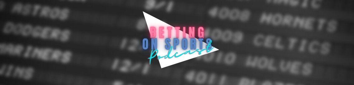 Betting on Sports Podcast - Cover Image