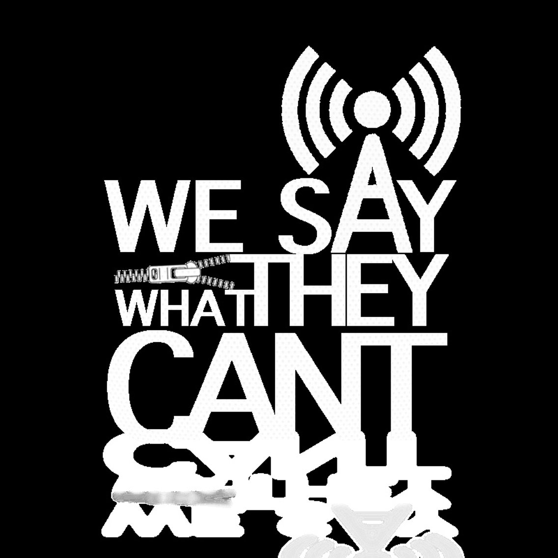 we-say-what-they-can-t-radio