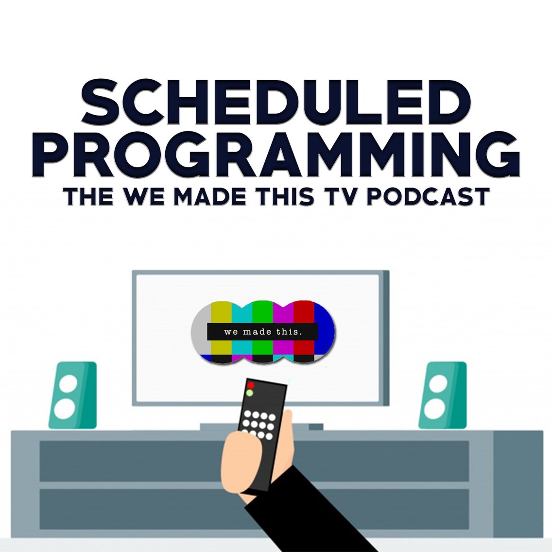 Scheduled Programming: The We Made This TV Podcast - Cover Image