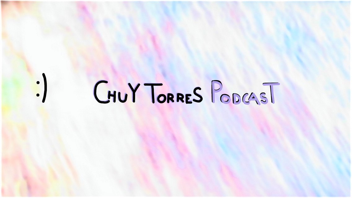 Chuy Torres Podcast - Cover Image