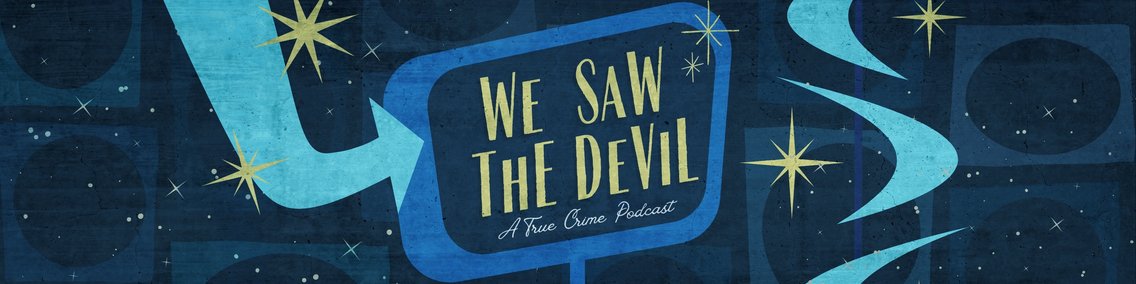 We Saw the Devil: A True Crime Podcast - imagen de portada

