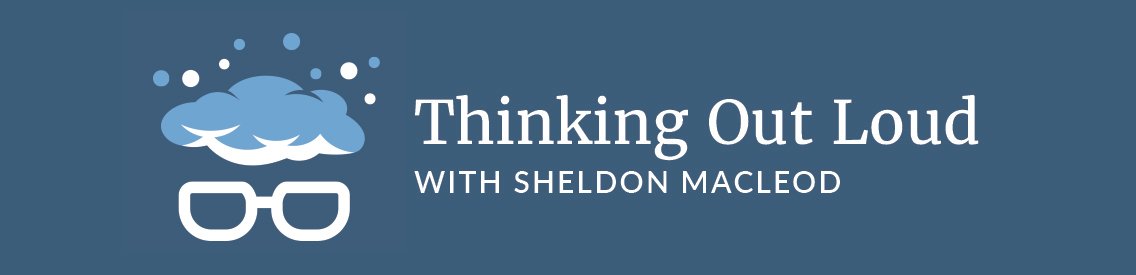 Thinking Out Loud with Sheldon MacLeod - Cover Image
