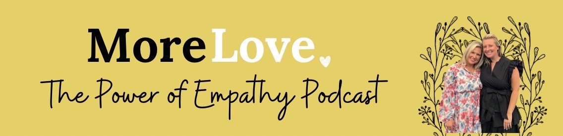 More Love: The Power of Empathy Podcast - Cover Image