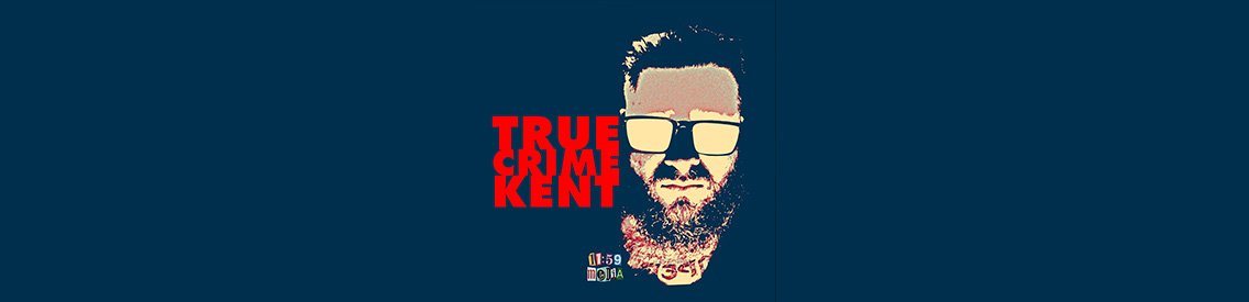 True Crime Kent - Cover Image