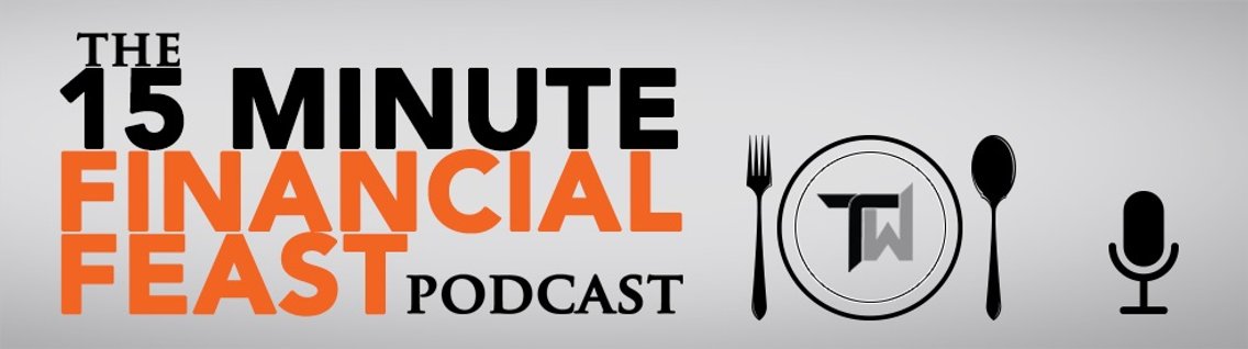 The 15 Minute Financial Feast Podcast - Cover Image