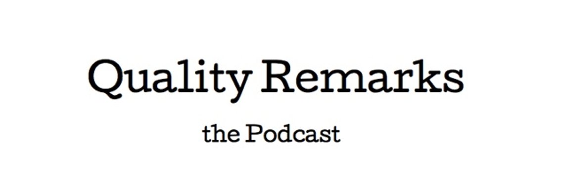 Quality Remarks - The Podcast - Cover Image