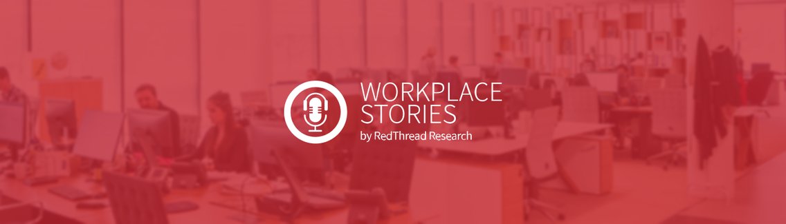 Workplace Stories by RedThread Research - Cover Image