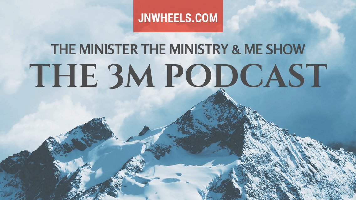 The Minister The Ministry & Me Show - The 3M Podcast - Cover Image
