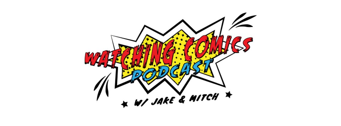 Watching Comics Podcast - Cover Image