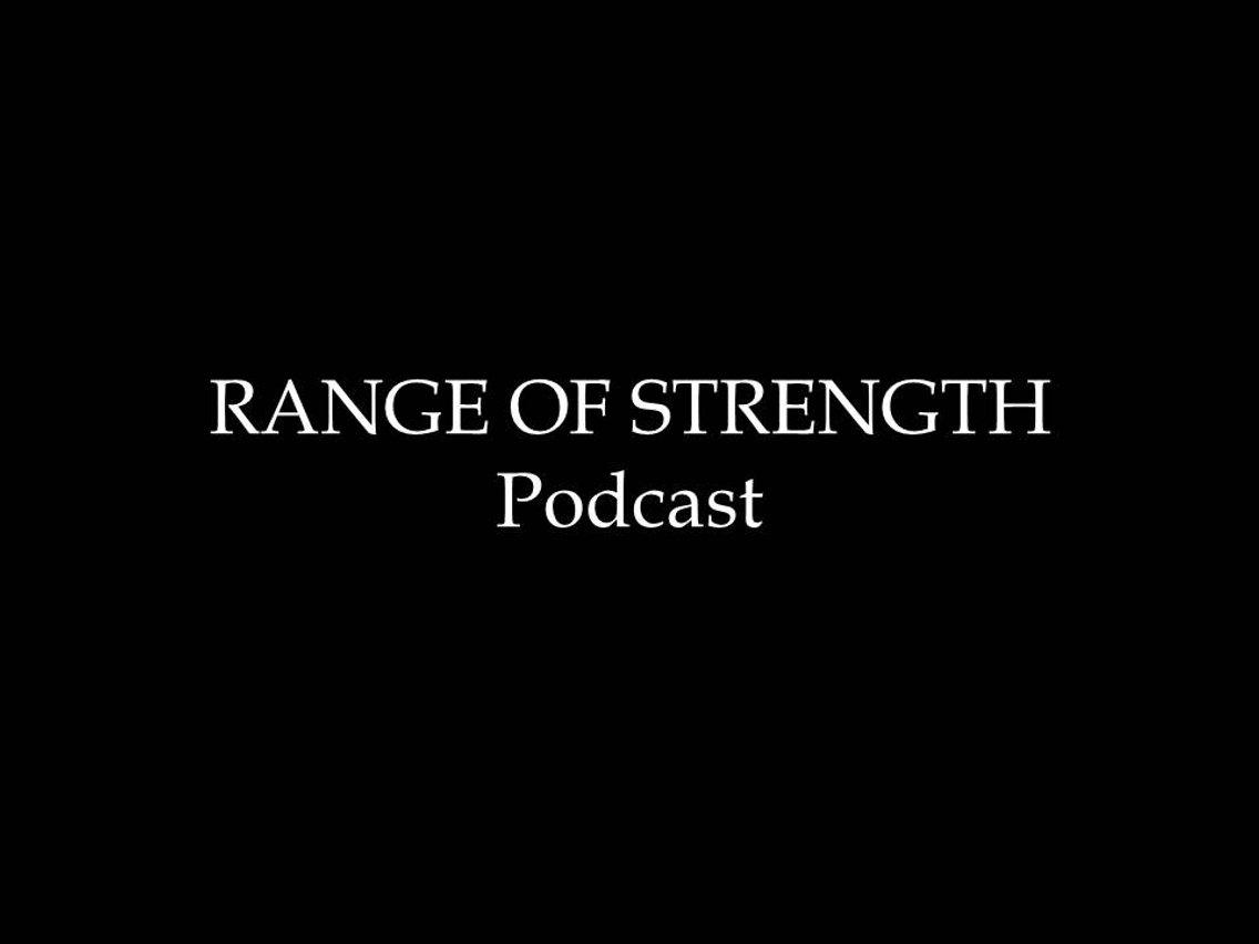 RANGE OF STRENGTH Podcast - Cover Image