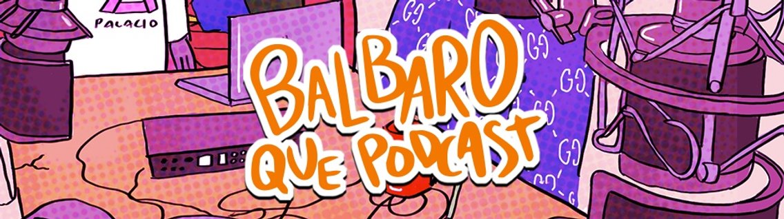 Balbaro Que Podcast - Cover Image