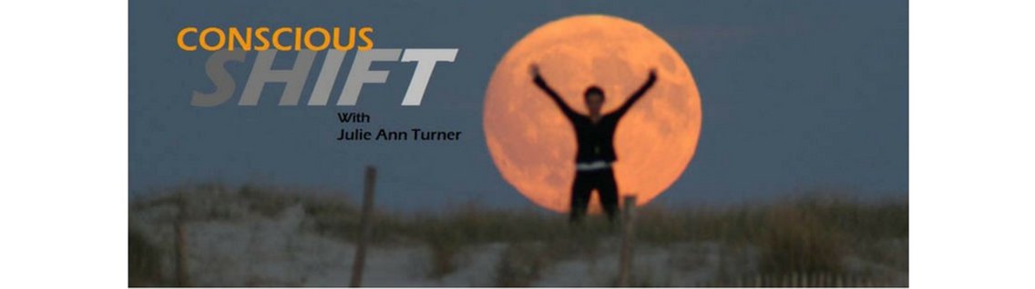 ConsciousSHIFT with Julie Ann Turner - Cover Image