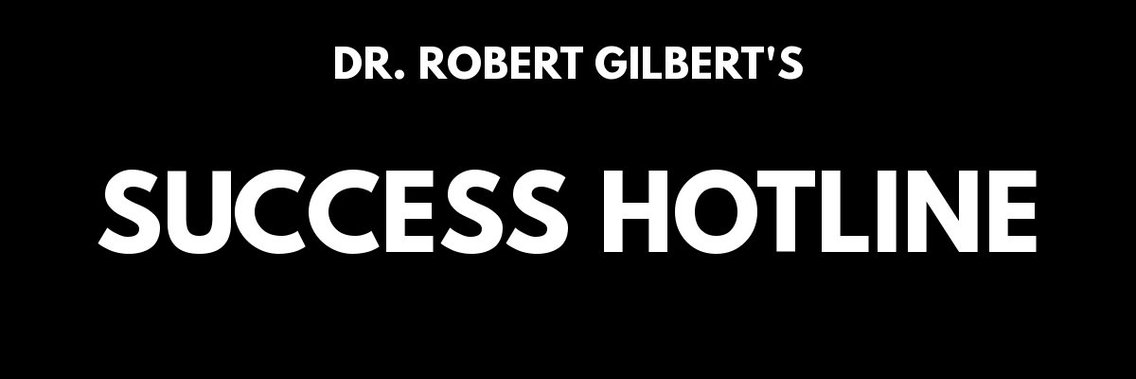 Success Hotline with Dr. Robert Gilbert - Cover Image