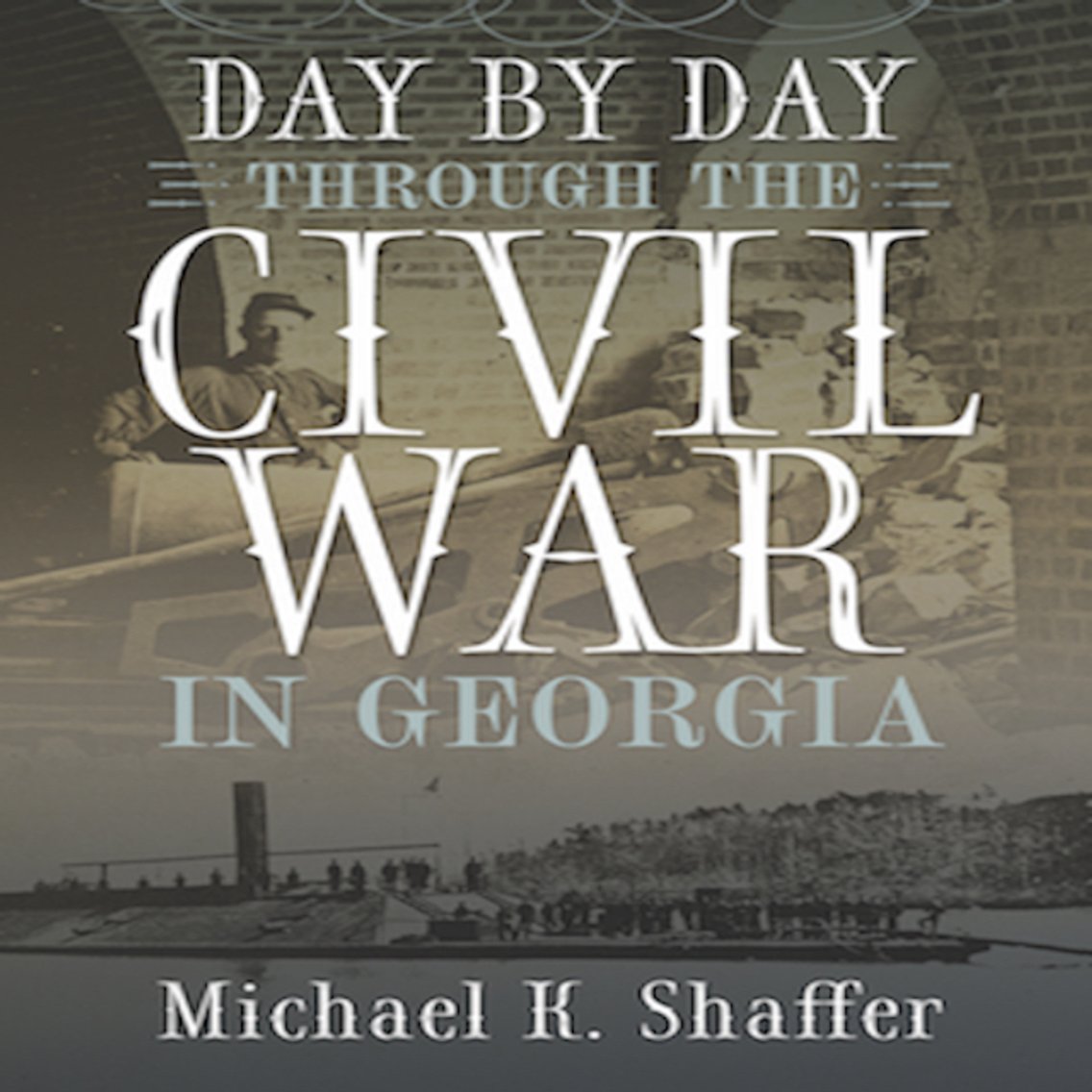 Day by Day Through the Civil War in Georgia