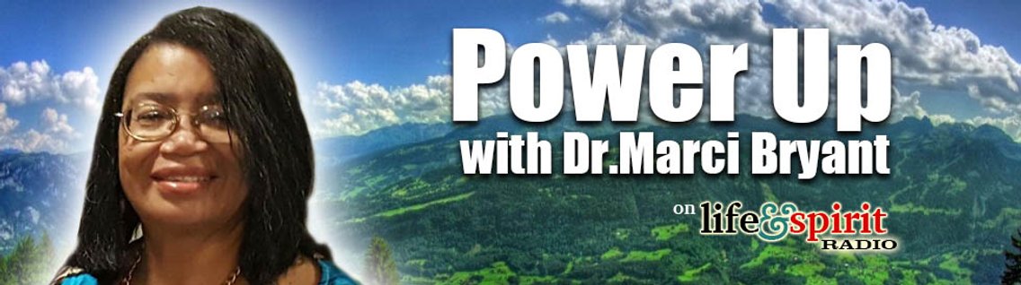 Power Up with Dr. Marci Bryant - Cover Image