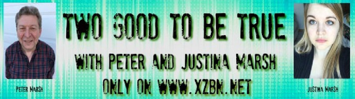 Two Good To Be True with Justina Marsh and Peter Marsh - Cover Image