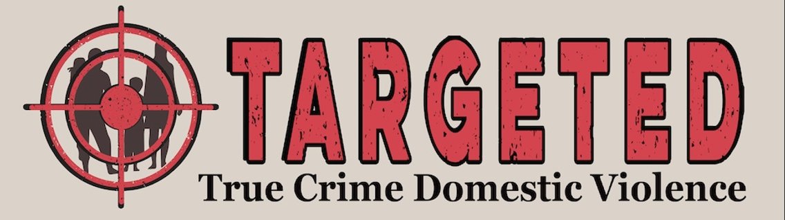 Targeted True Crime Podcast - Cover Image