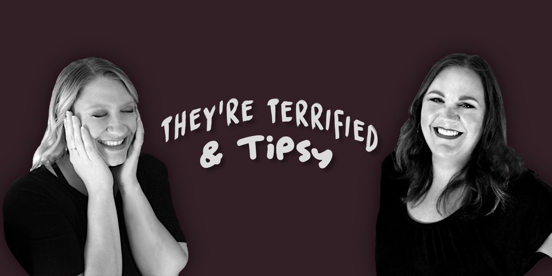 They're Terrified & Tipsy - Cover Image