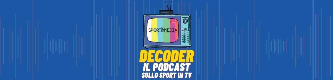 Decoder | Il Podcast sullo Sport in Tv - Cover Image