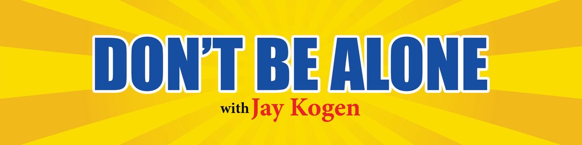 Don't Be Alone with Jay Kogen - imagen de portada
